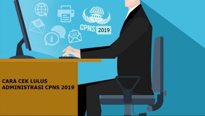 Cara Cek Lulus Administrasi CPNS 2019