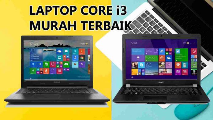 Laptop Core i3 Murah Terbaik