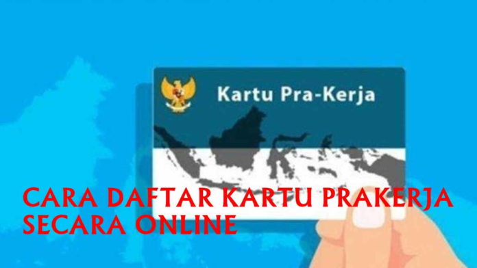 Cara Daftar Kartu Prakerja Secara Online