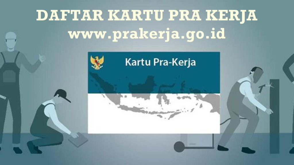 Daftar Kartu Pra Kerja di www.prakerja.go.id, Dapatkan Insentif Rp3,5 Juta