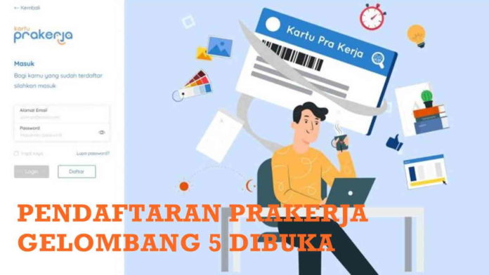 Daftar Prakerja Gelombang 5 Dibuka, Begini Caranya Agar Lolos!
