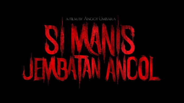 Sinopsis Si Manis Jembatan Ancol, Film Horor Fenomenal
