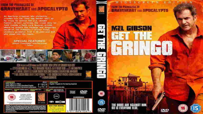 Sinopsis Get The Gringo, Dibintangi Mel Gibson Jalankan Misi