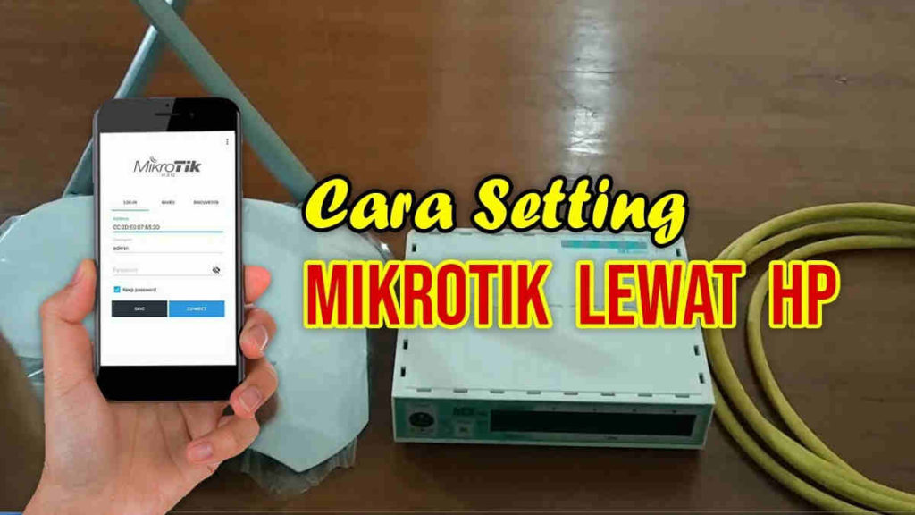 Setting Mikrotik Lewat HP Android Atau iOS Dengan Mudah, Ini Caranya