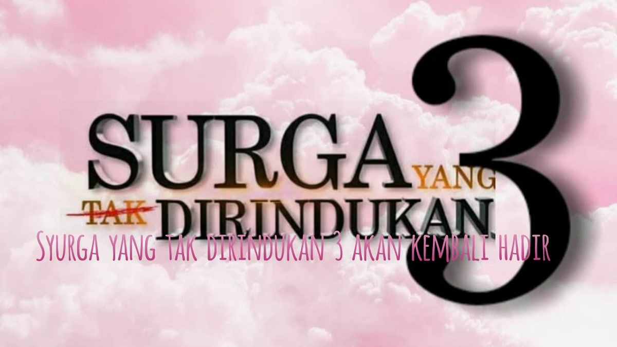 Surga yang tak dirindukan 3 full movie