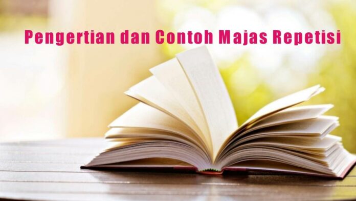 Majas Repetisi Adalah Pengertian dan 43 Contoh Kalimat Lengkap