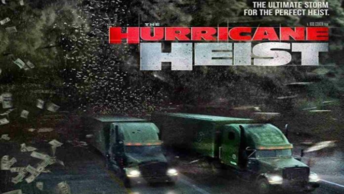 Sinopsis The Hurricane Heist
