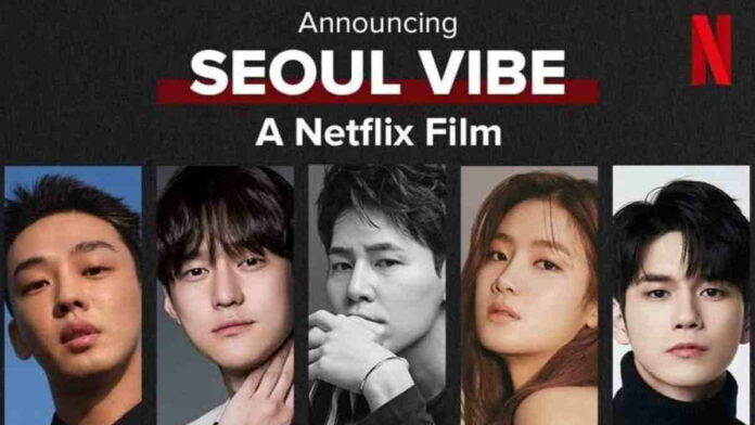 Sinopsis Film Korea Seoul Vibe, Akan Segera Tayang di Netflix