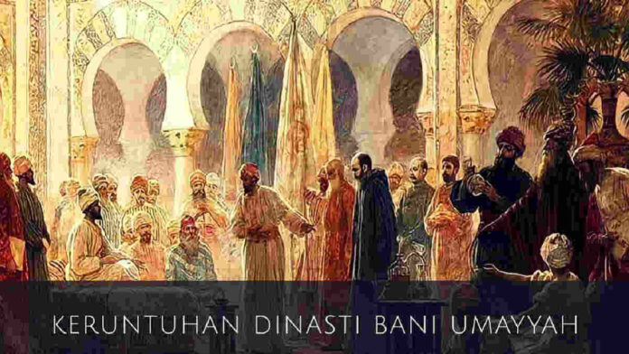 Penyebab Runtuhnya Bani Umayyah, Ketahui Faktornya