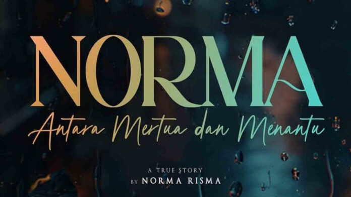 Sinopsis Norma: Antara Mertua dan Menantu dari Kisah Nyata