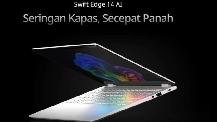 Acer Swift Edge 14 AI, Bawa Spesifikasi Tinggi dan Super Ringan